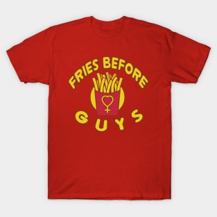 fries before guys T-Shirt